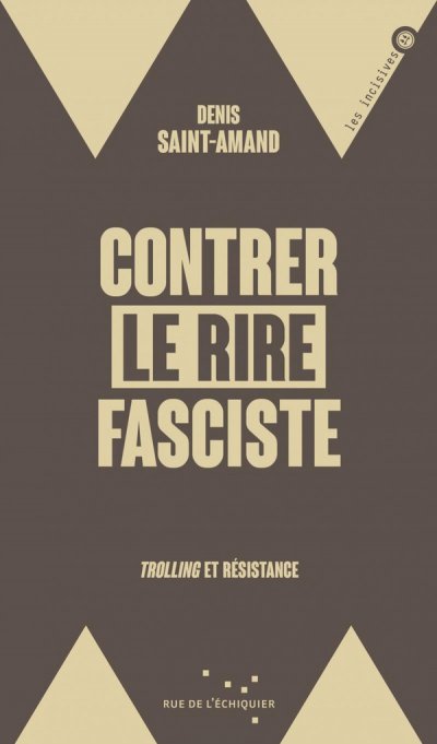 Contrer le rire fasciste - trolling et resistance - Saint-Amand Denis - Nouveaut�s