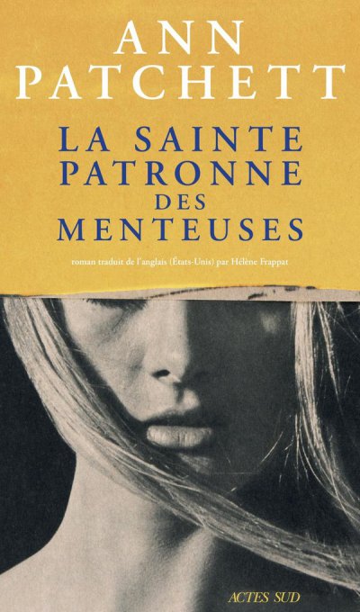 La sainte patronne des menteuses - Ann Patchett - Nouveaut�s