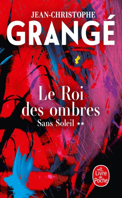 Sans soleil Tome 2 : Le Roi des ombres - Jean-Christophe Grang� - Nouveaut�s