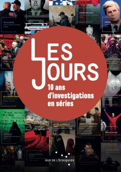Les jours, dix ans d'investigation en s�ries - Les Jours - Nouveaut�s
