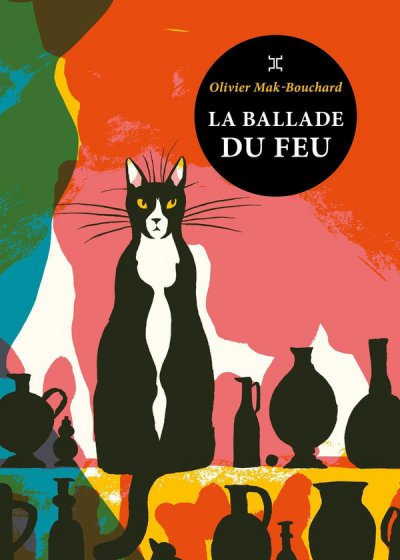 La Ballade du feu - Olivier Mak-Bouchard - Coups de coeur