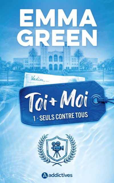 Toi + moi Tome 1 : Seuls contre tous - Emma Green - Nouveaut�s