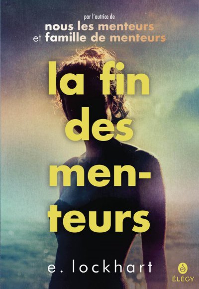 La Fin des menteurs - E. Lockhart - Nouveaut�s