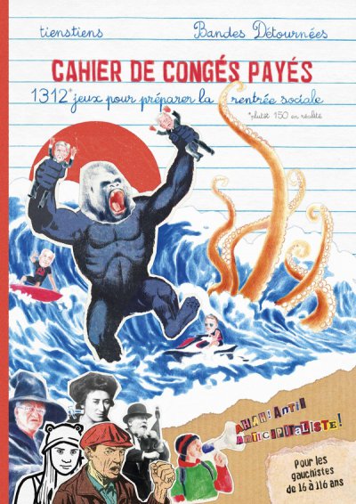 Cahier de cong�s pay�s : 101 jeux de gauche pour pr�parer la rentr�e sociale ! - Yann Girard, Emile Bertier, Tienstiens - Nouveaut�s