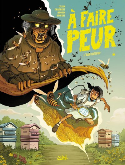 � faire peur : L'apiculteur - Ingrid Chabbert, Lylian, Paul Drouin, Cyril Vincent - Nouveaut�s