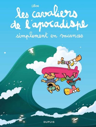 Les cavaliers de l'apocadispe Tome 6 : Simplement en vacances - Libon - Nouveaut�s