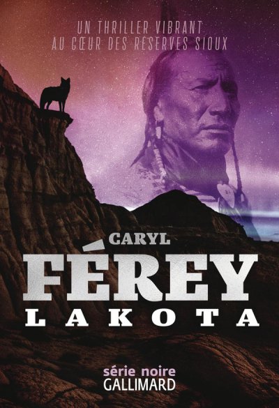 Lakota - Caryl F�rey - Nouveaut�s