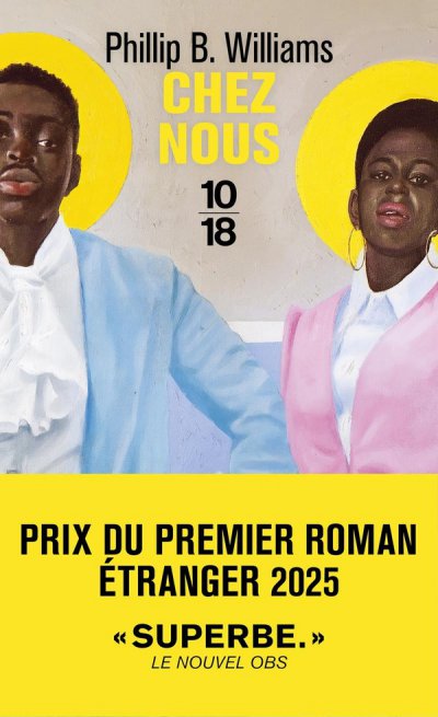 Chez nous - Phillip B. Williams - Nouveaut�s