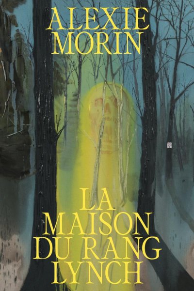 La maison du Rang Lynch - Alexie Morin - Nouveaut�s