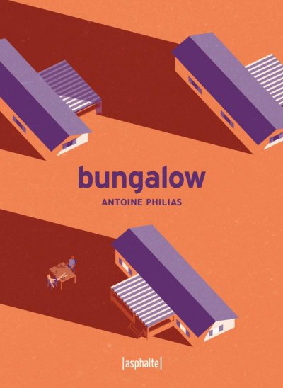 Bungalow - Antoine Philias - Nouveaut�s