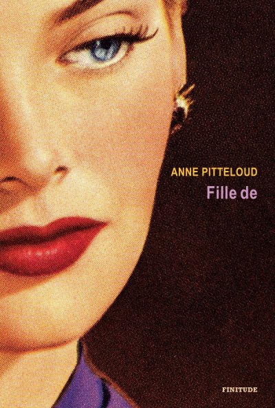Fille de - Anne Pitteloud - Nouveaut�s