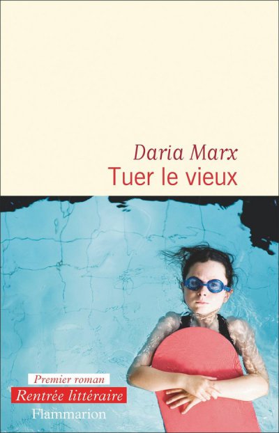 Tuer le vieux - Daria MARX - Nouveaut�s