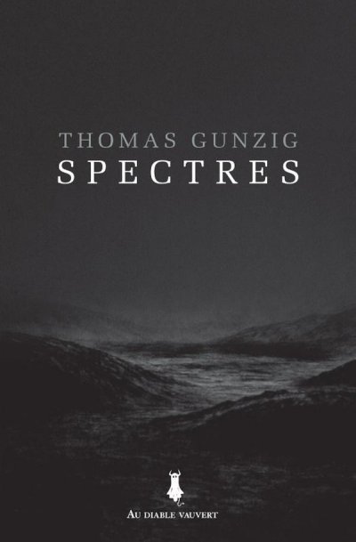 Spectres - Thomas Gunzig - Nouveaut�s