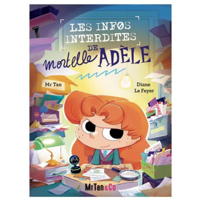 Les infos interdites de Mortelle Ad�le - Mr Tan, Diane Le Feyer (Illustrations) - Nouveaut�s