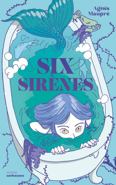 Six sir�nes - Agn�s Maupr� - Nouveaut�s