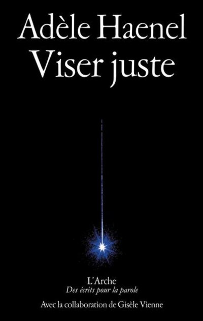 Viser juste - Ad�le Haenel - Nouveaut�s