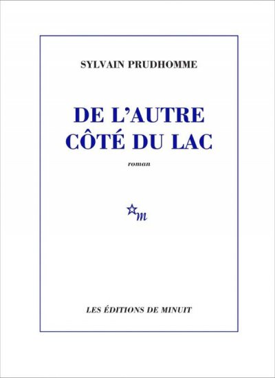 De l'autre c�t� du lac - Sylvain Prudhomme - Nouveaut�s