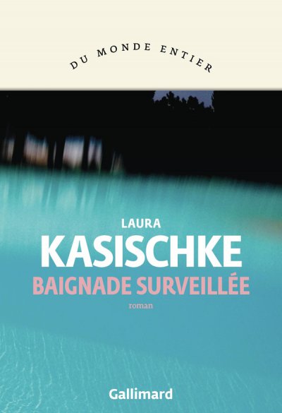Baignade surveill�e - Laura Kasischke - Nouveaut�s
