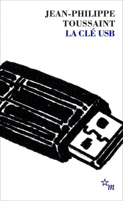 La Cl� USB - Jean-Philippe Toussaint - Nouveaut�s