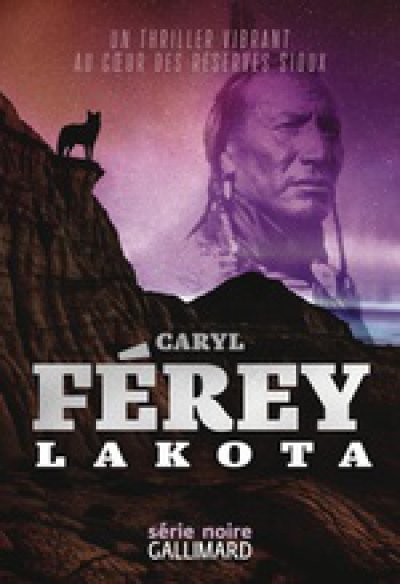 Lakota - Caryl FEREY - Coups de coeur