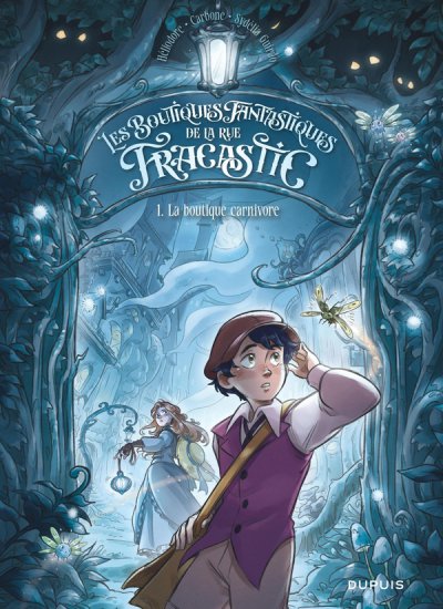 Les boutiques fantastiques de la rue Fracastic Tome 1 : La boutique carnivore - Carbone, H�liodore, Sydelia Guirao - Nouveaut�s