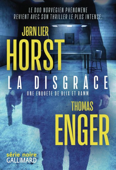 La disgr�ce : Une enqu�te de Blix et Ramm - Thomas Enger, J�rn Lier Horst - Nouveaut�s