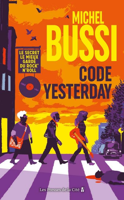 Code Yesterday - Le secret le mieux gard� du rock'n'roll - Michel Bussi - Nouveaut�s