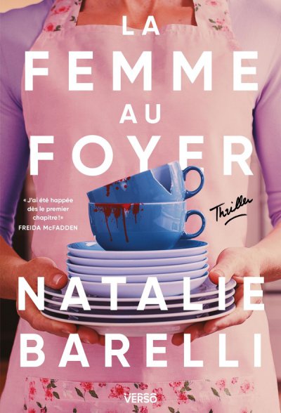 La Femme au foyer - Natalie Barelli - Nouveaut�s