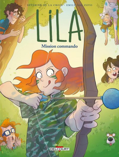 Lila Tome 10 : Mission commando - S�verine de La Croix, Emily Dal Zovo - Nouveaut�s