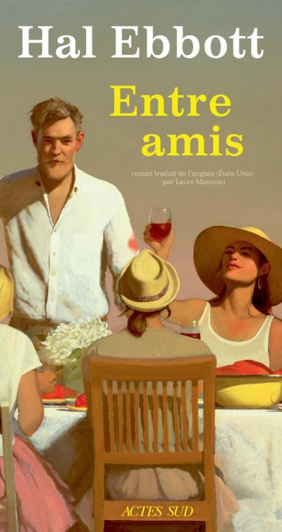Entre amis - Hal Ebbott - Laure Manceau (Traduction) - Coups de coeur