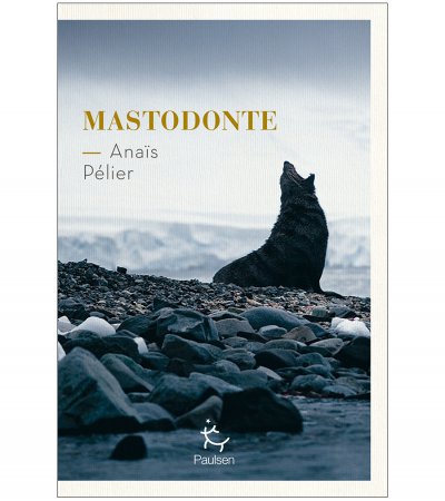Mastodonte - Ana�s P�lier - Coups de coeur