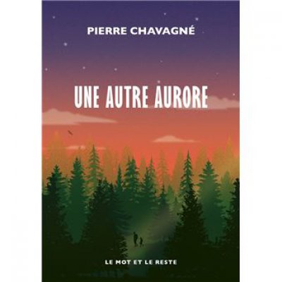 Une Autre Aurore - Pierre CHAVAGNE - Coups de coeur