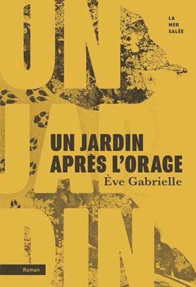 Un Jardin apr�s l'orage - Eve GABRIELLE - Coups de coeur