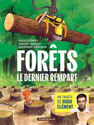 For�ts : Le dernier rempart - Hugo Cl�ment, Vincent Ravalec, Dominique Mermoux - Nouveaut�s