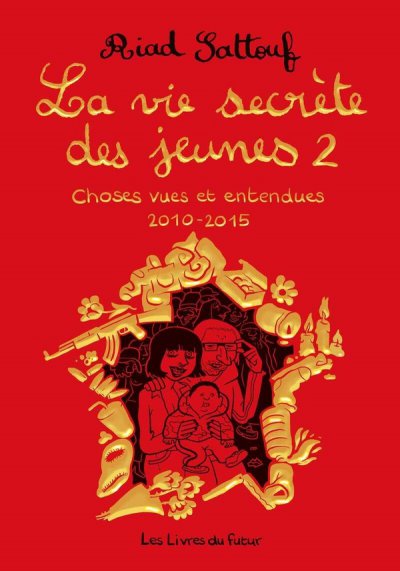 La vie secr�te des jeunes : Choses vues et entendues 2010-2015 Tome 2 - Riad Sattouf - Nouveaut�s