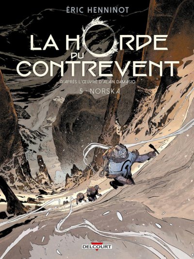 La Horde du Contrevent Tome 5 : Norska - Eric Henninot - Nouveaut�s