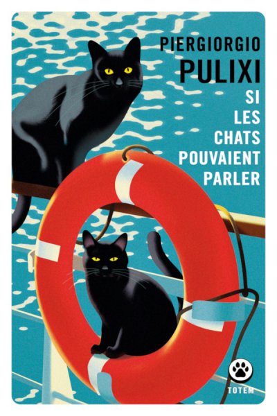 Si les chats pouvaient parler - Piergiorgio Pulixi - Nouveaut�s