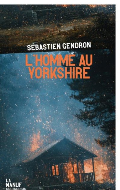 L'homme au Yorkshire - S�bastien Gendron - Nouveaut�s