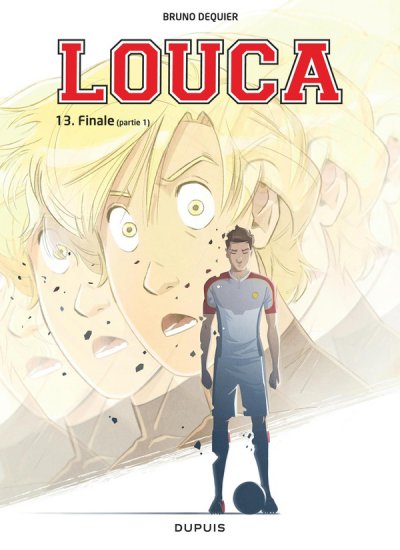 Louca Tome 13 : Finale Partie 1 - Bruno Dequier - Nouveaut�s