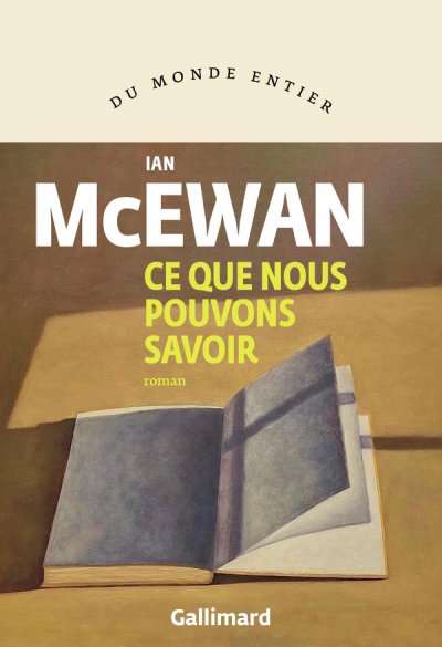 Ce que nous pouvons savoir - Ian McEwan - Nouveaut�s