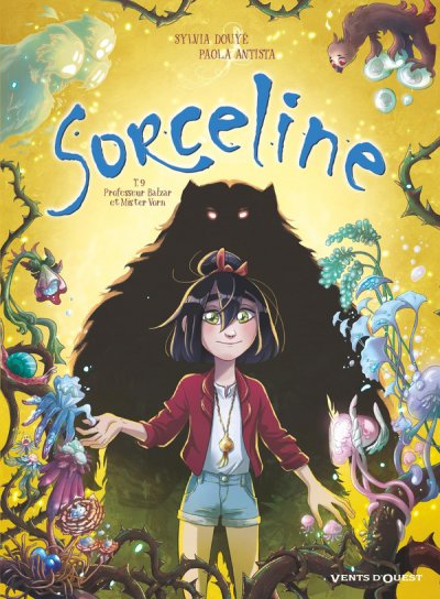 Sorceline Tome 9 : Professeur Balzar et Mister Vorn - Paola Antista, Sylvia Douy� - Nouveaut�s