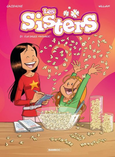 Les Sisters Tome 21 : � la sauce Marinade ! - Christophe Cazenov, William - Nouveaut�s
